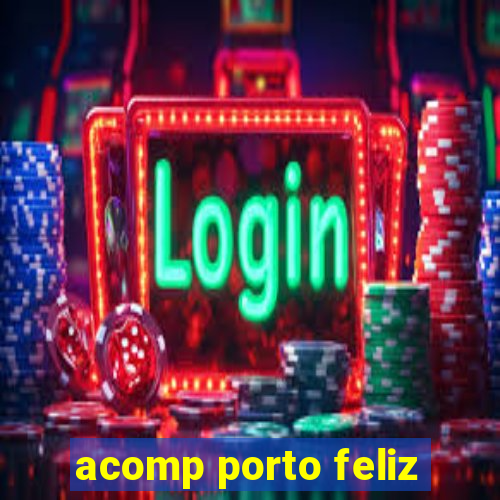 acomp porto feliz